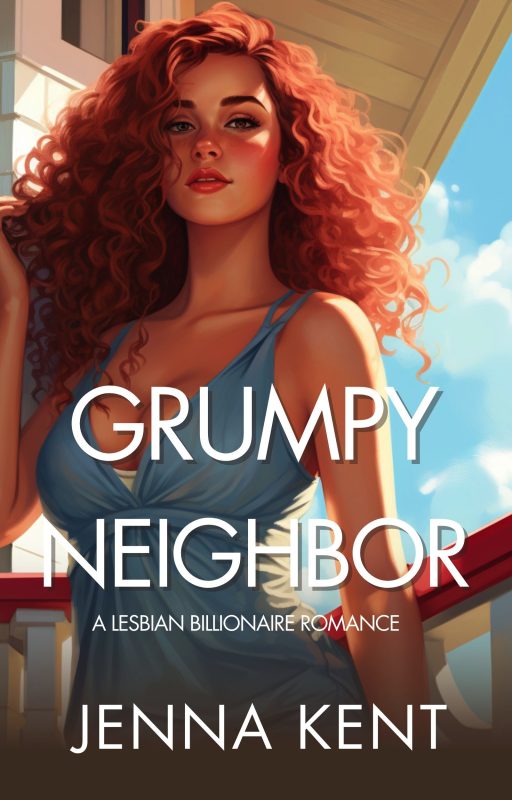 Grumpy Neighbor: A Lesbian Billionaire Romance