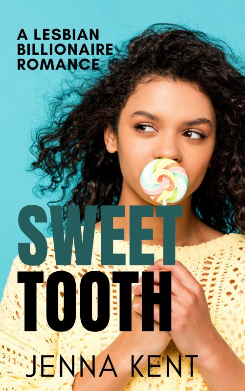 Sweet Tooth : A Lesbian Billionaire Romance